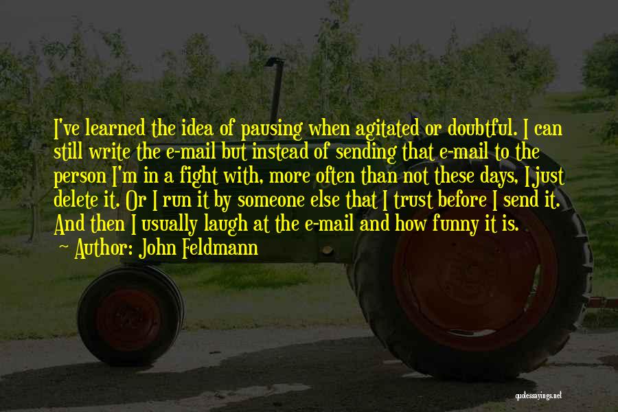 Laugh More Often Quotes By John Feldmann