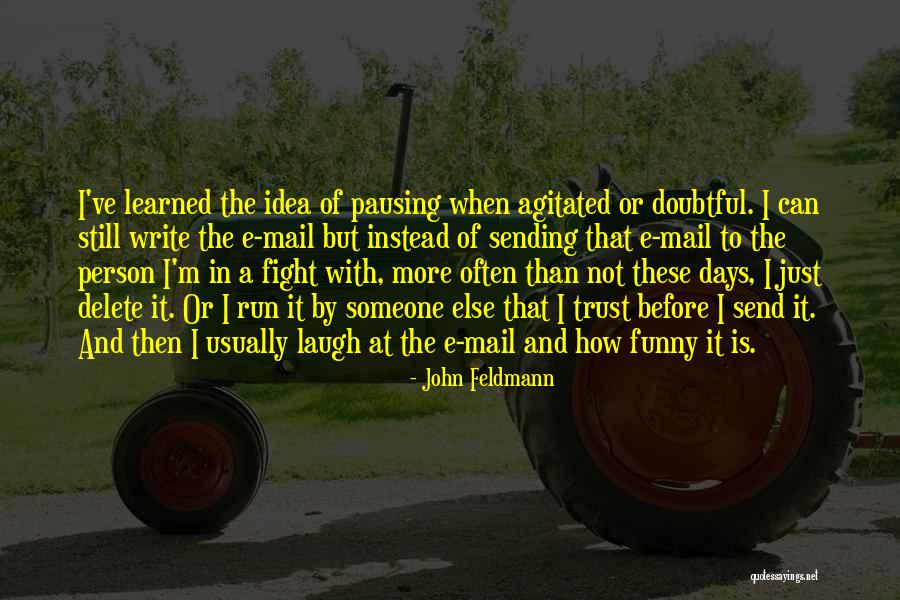Laugh More Often Quotes By John Feldmann Laugh More Often Quotes By John Feldmann