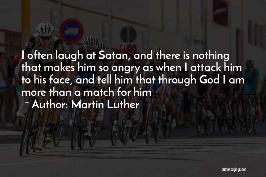 Laugh More Often Quotes By Martin Luther