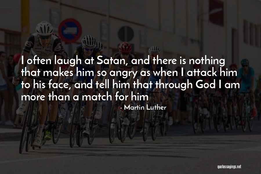 Laugh More Often Quotes By Martin Luther