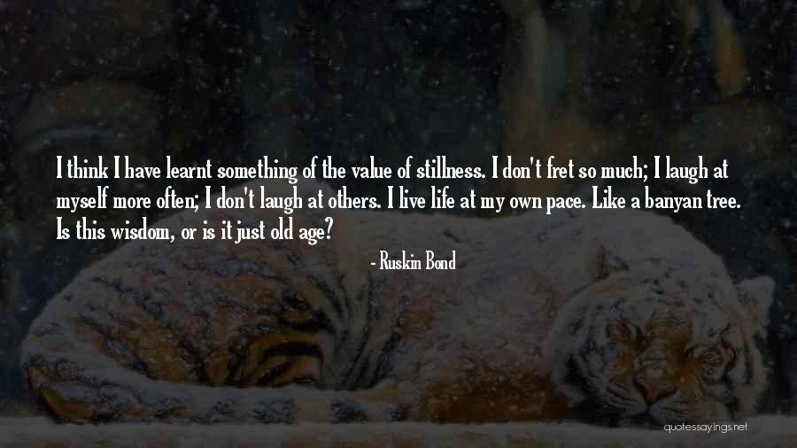 Laugh More Often Quotes By Ruskin Bond