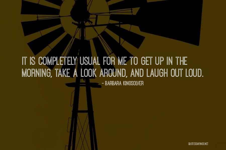Laugh Out Loud Quotes By Barbara Kingsolver Laugh Out Loud Quotes By Barbara Kingsolver