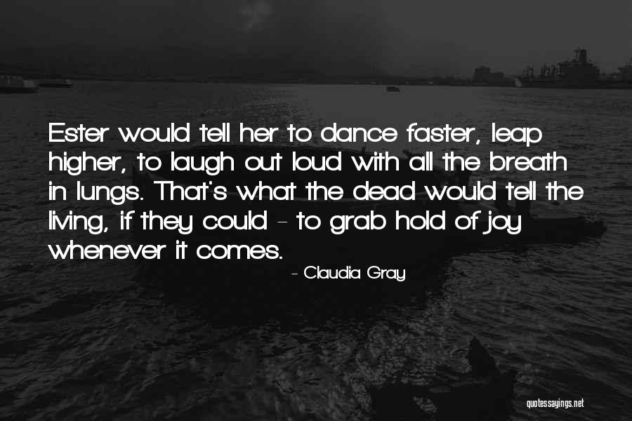 Laugh Out Loud Quotes By Claudia Gray Laugh Out Loud Quotes By Claudia Gray