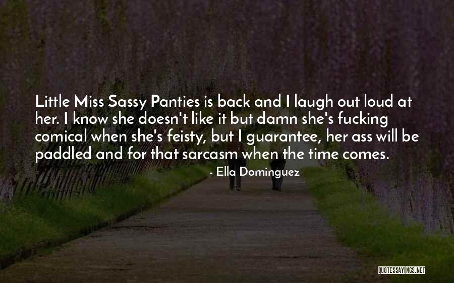 Laugh Out Loud Quotes By Ella Dominguez Laugh Out Loud Quotes By Ella Dominguez