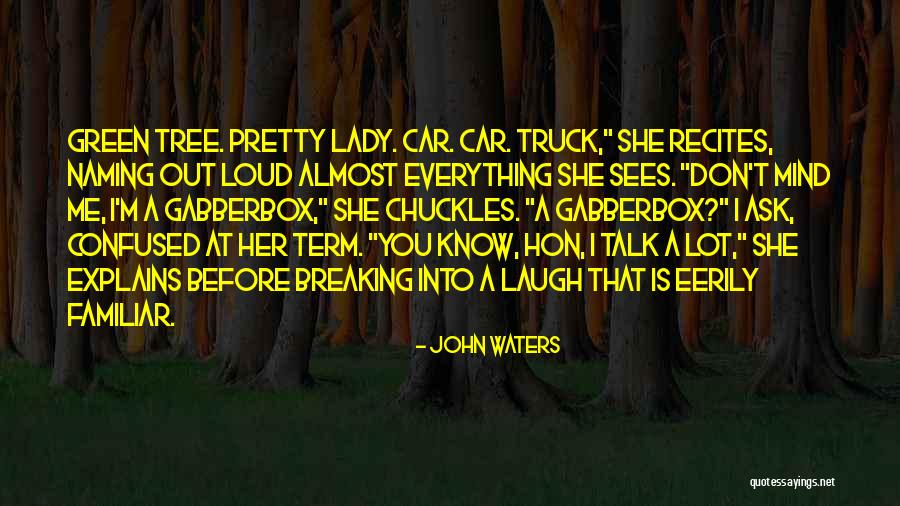 Laugh Out Loud Quotes By John Waters Laugh Out Loud Quotes By John Waters