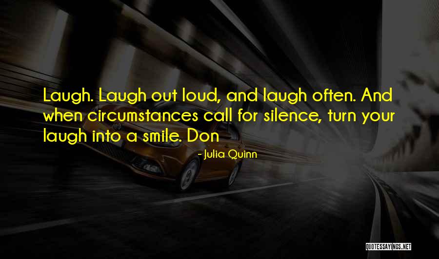 Laugh Out Loud Quotes By Julia Quinn Laugh Out Loud Quotes By Julia Quinn