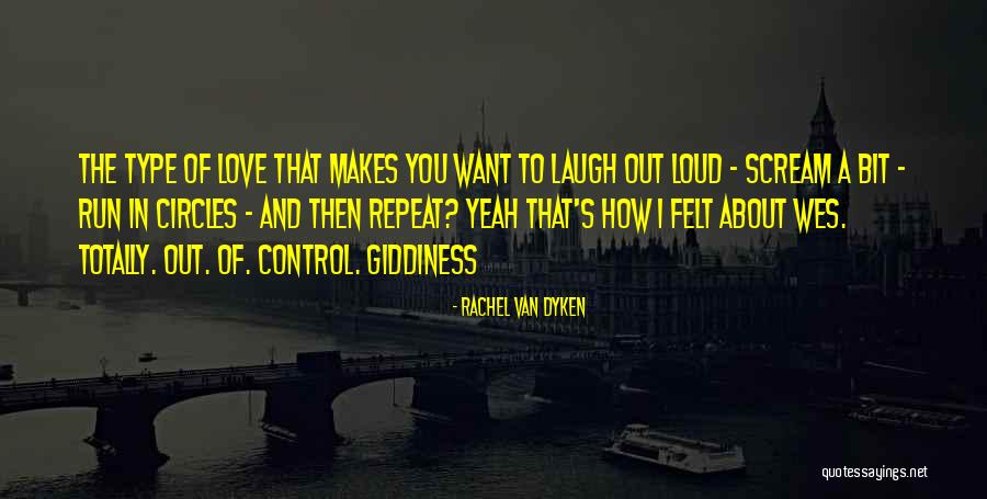 Laugh Out Loud Quotes By Rachel Van Dyken Laugh Out Loud Quotes By Rachel Van Dyken