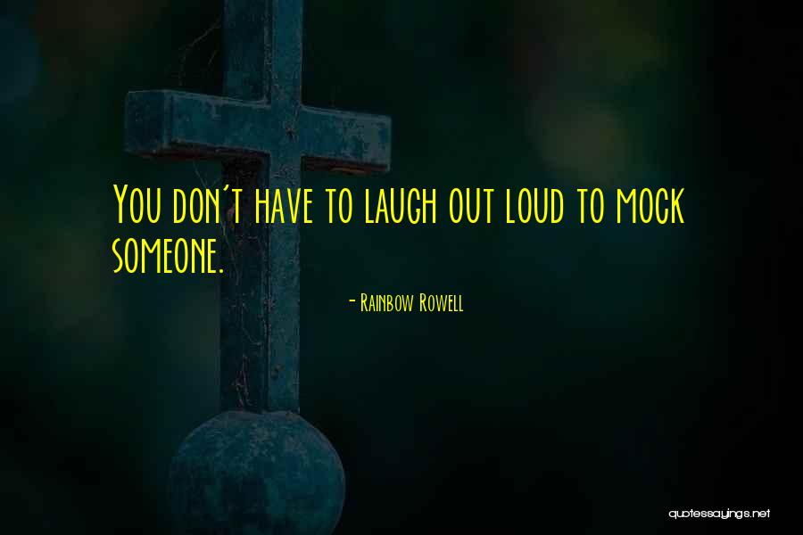 Laugh Out Loud Quotes By Rainbow Rowell Laugh Out Loud Quotes By Rainbow Rowell