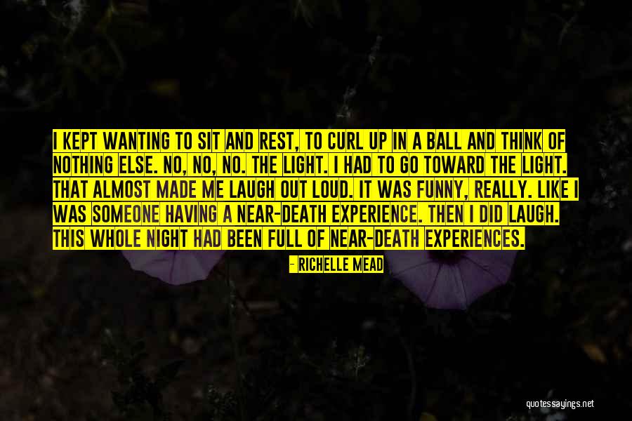 Laugh Out Loud Quotes By Richelle Mead Laugh Out Loud Quotes By Richelle Mead