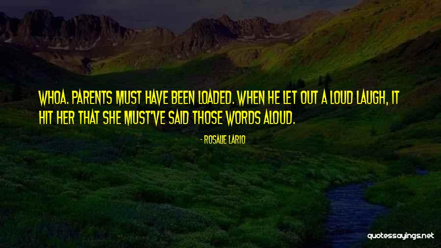 Laugh Out Loud Quotes By Rosalie Lario Laugh Out Loud Quotes By Rosalie Lario