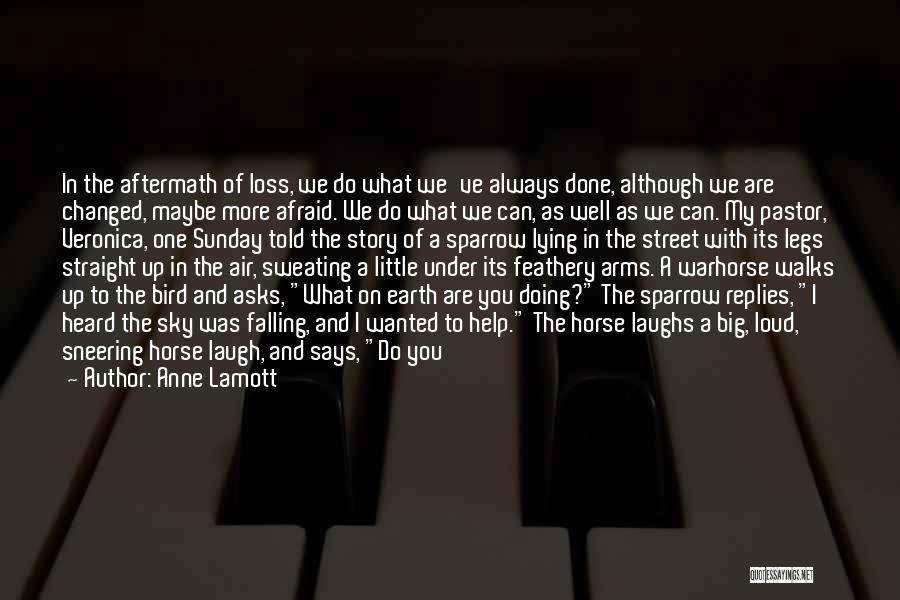 Laugh So Loud Quotes By Anne Lamott Laugh So Loud Quotes By Anne Lamott