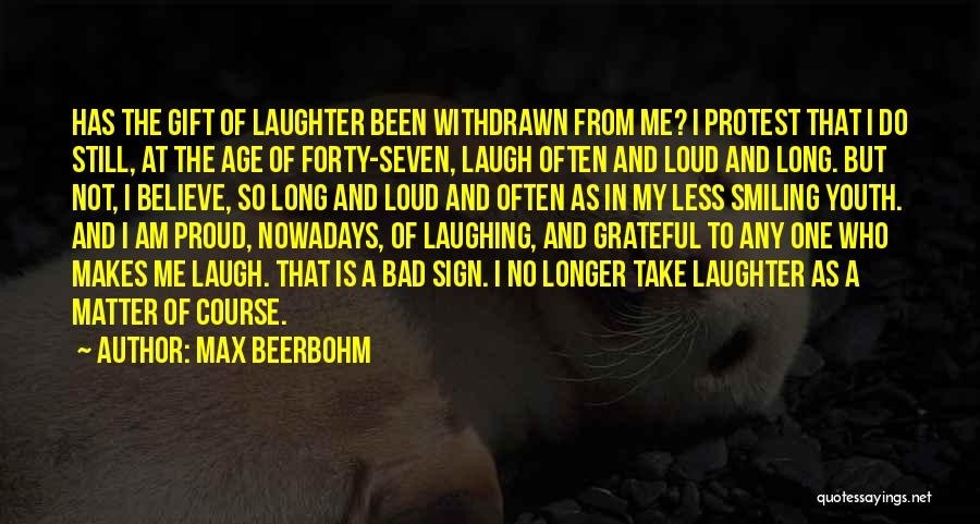 Laugh So Loud Quotes By Max Beerbohm
