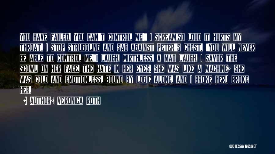 Laugh So Loud Quotes By Veronica Roth Laugh So Loud Quotes By Veronica Roth