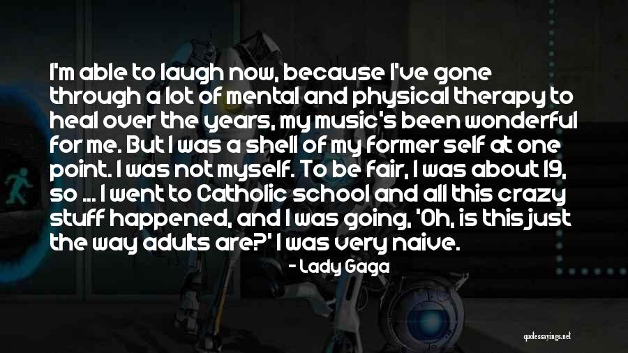 Laugh Therapy Quotes By Lady Gaga Laugh Therapy Quotes By Lady Gaga