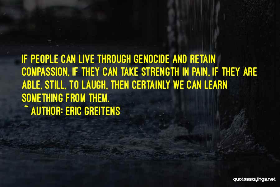 Laugh Through The Pain Quotes By Eric Greitens