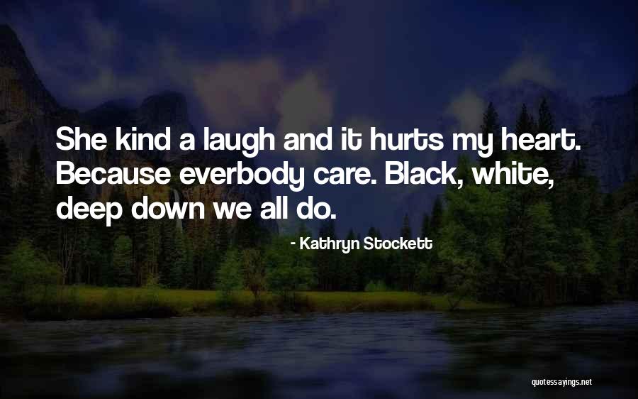 Laugh Until It Hurts Quotes By Kathryn Stockett