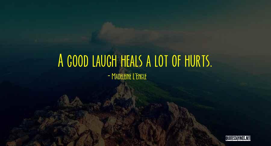 Laugh Until It Hurts Quotes By Madeleine L'Engle