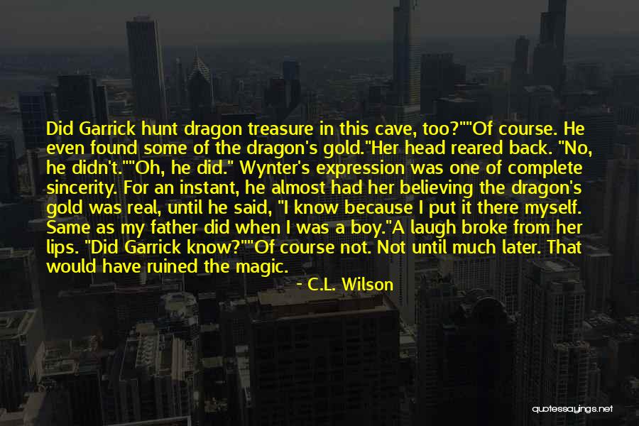 Laugh Until Quotes By C.L. Wilson Laugh Until Quotes By C.L. Wilson