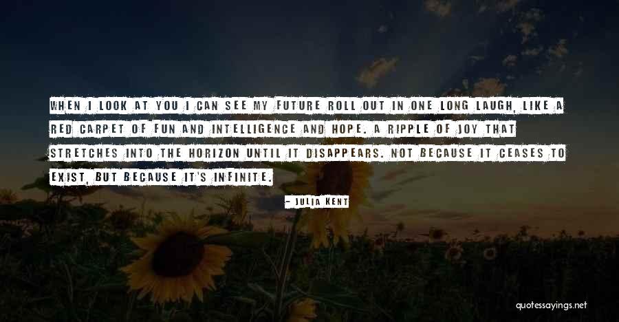 Laugh Until Quotes By Julia Kent Laugh Until Quotes By Julia Kent