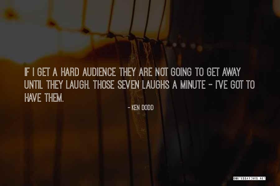 Laugh Until Quotes By Ken Dodd Laugh Until Quotes By Ken Dodd