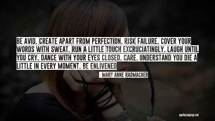 Laugh Until Quotes By Mary Anne Radmacher Laugh Until Quotes By Mary Anne Radmacher