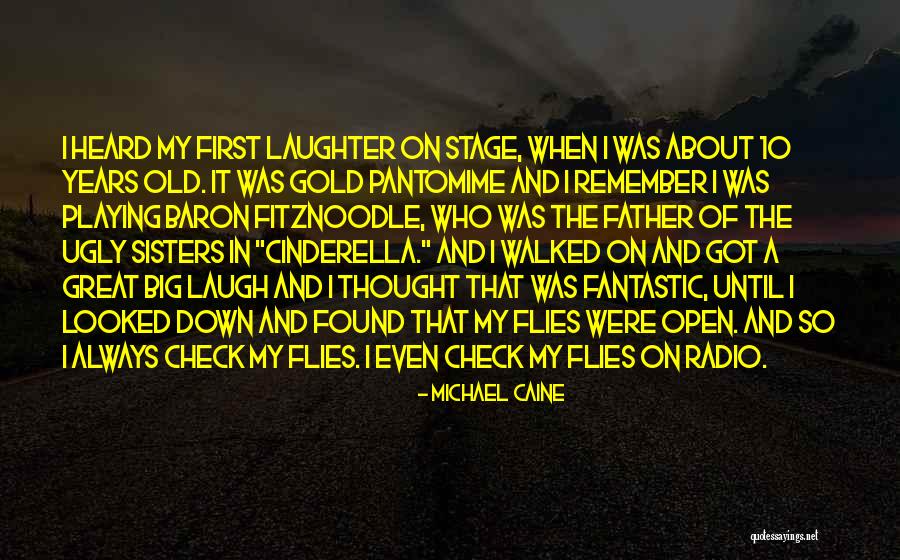 Laugh Until Quotes By Michael Caine Laugh Until Quotes By Michael Caine
