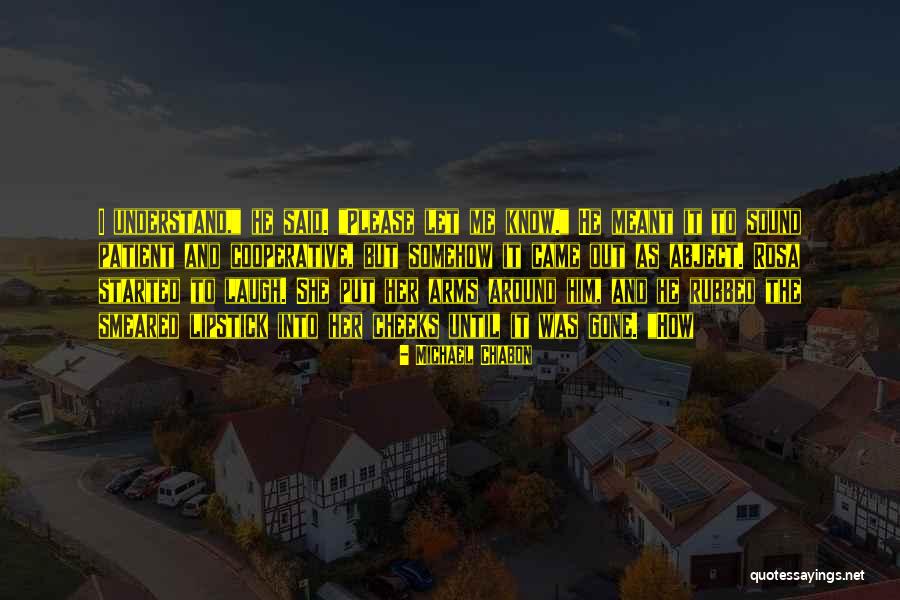 Laugh Until Quotes By Michael Chabon Laugh Until Quotes By Michael Chabon