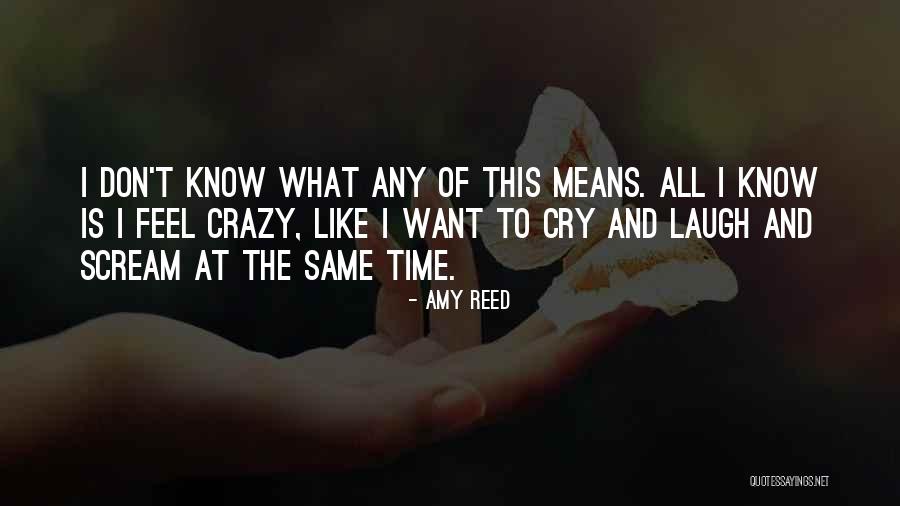 Laugh When You Want To Cry Quotes By Amy Reed