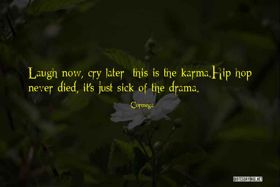 Laugh When You Want To Cry Quotes By Cormega