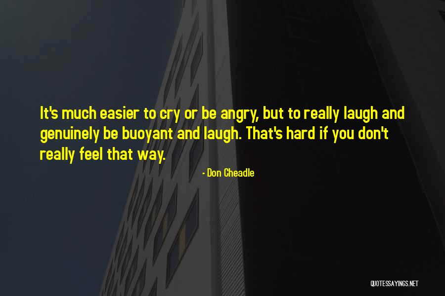 Laugh When You Want To Cry Quotes By Don Cheadle