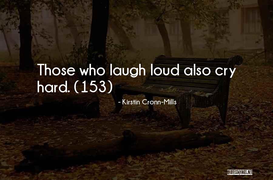 Laugh When You Want To Cry Quotes By Kirstin Cronn-Mills