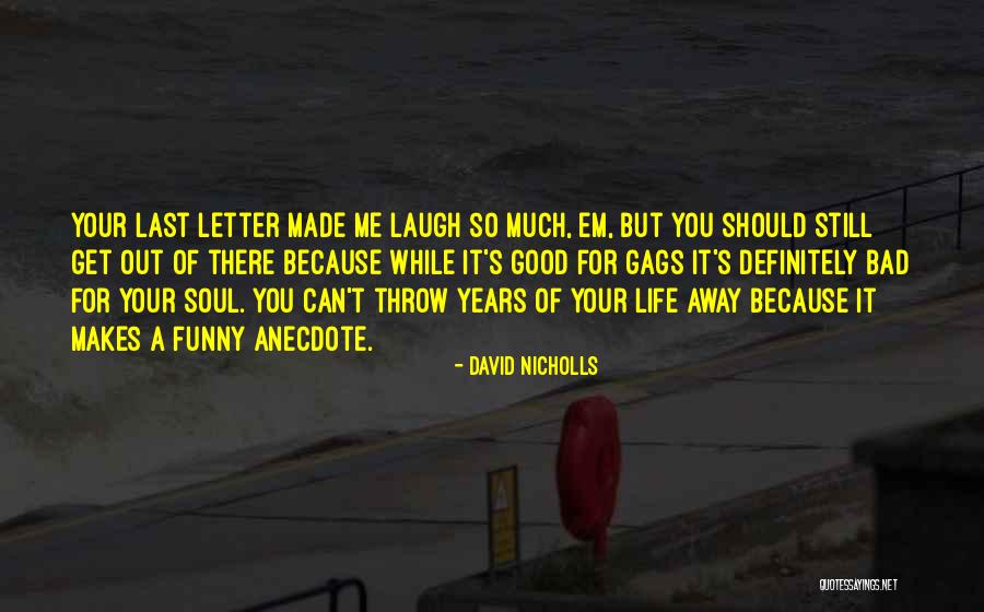 Laugh While You Can Quotes By David Nicholls Laugh While You Can Quotes By David Nicholls