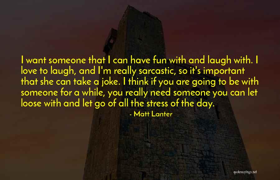 Laugh While You Can Quotes By Matt Lanter Laugh While You Can Quotes By Matt Lanter