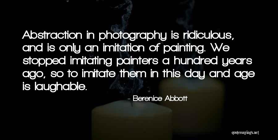 Laughable Quotes By Berenice Abbott