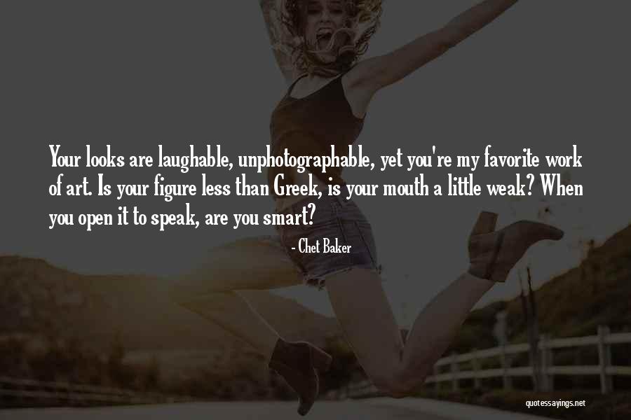 Laughable Quotes By Chet Baker Laughable Quotes By Chet Baker