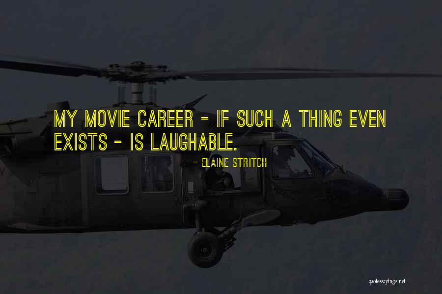 Laughable Quotes By Elaine Stritch Laughable Quotes By Elaine Stritch