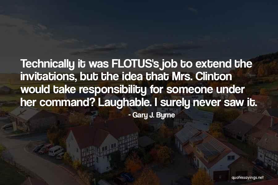 Laughable Quotes By Gary J. Byrne