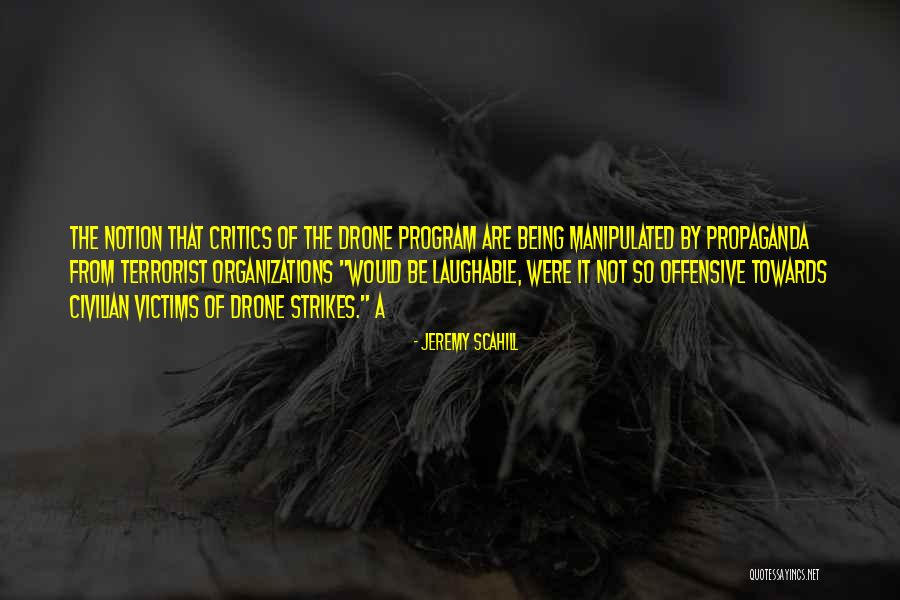 Laughable Quotes By Jeremy Scahill Laughable Quotes By Jeremy Scahill