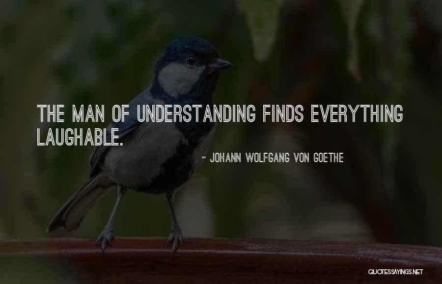 Laughable Quotes By Johann Wolfgang Von Goethe