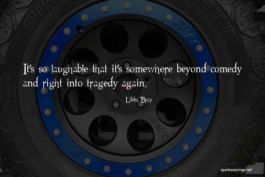 Laughable Quotes By Libba Bray Laughable Quotes By Libba Bray