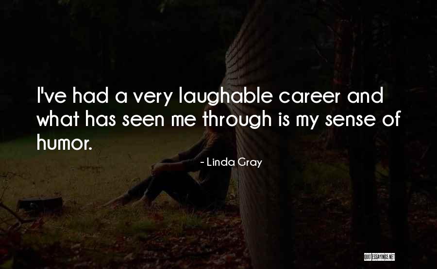 Laughable Quotes By Linda Gray