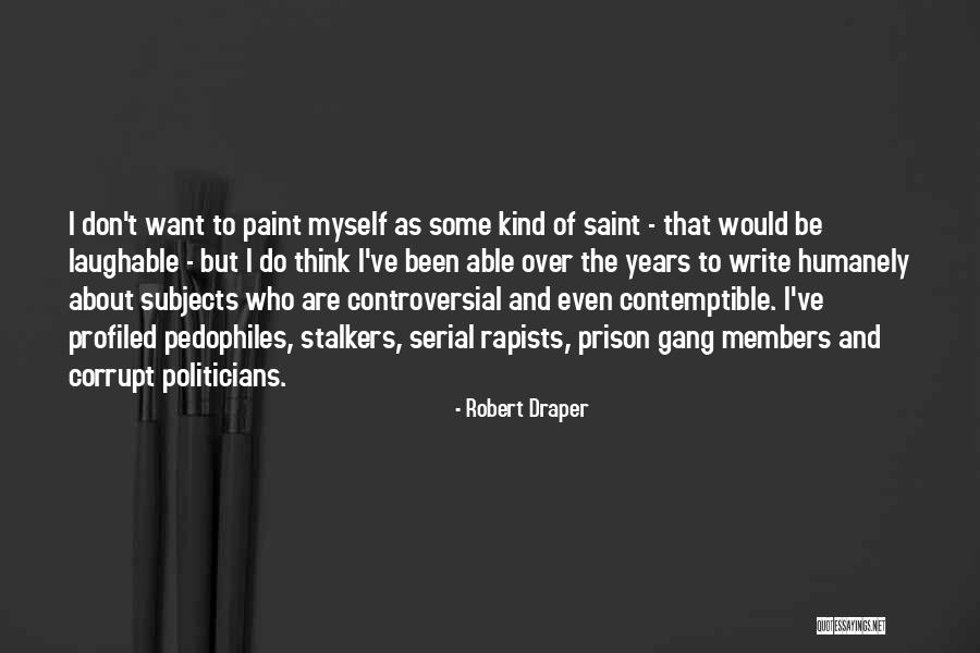 Laughable Quotes By Robert Draper Laughable Quotes By Robert Draper