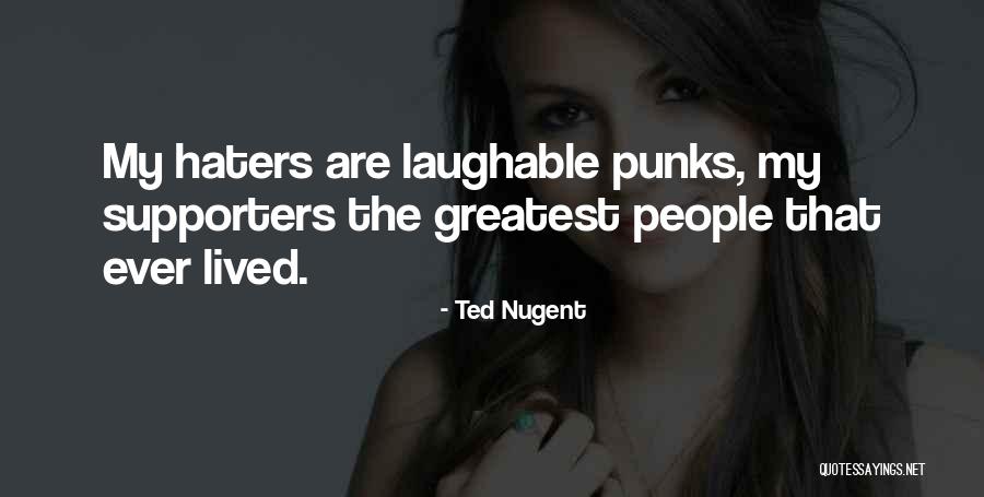 Laughable Quotes By Ted Nugent