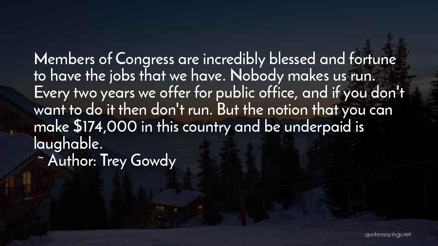 Laughable Quotes By Trey Gowdy