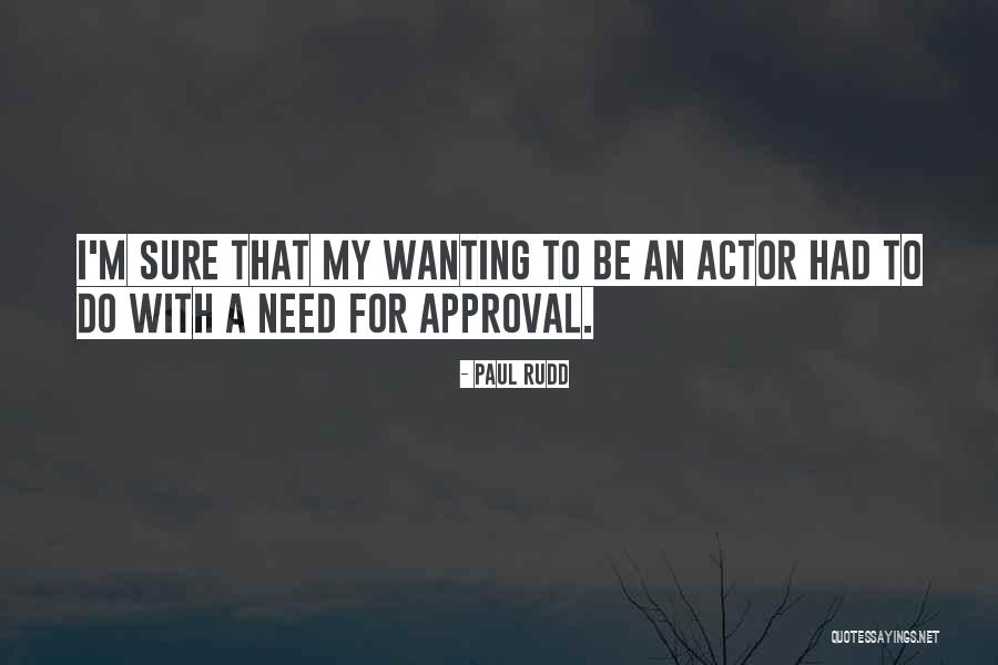 Laughably Absurd Quotes By Paul Rudd Laughably Absurd Quotes By Paul Rudd