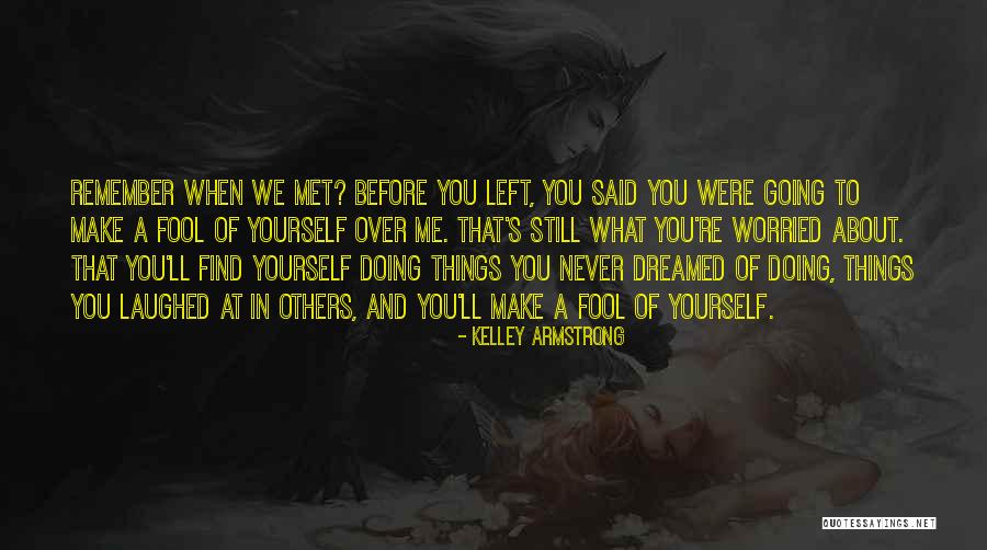 Laughed At Quotes By Kelley Armstrong Laughed At Quotes By Kelley Armstrong