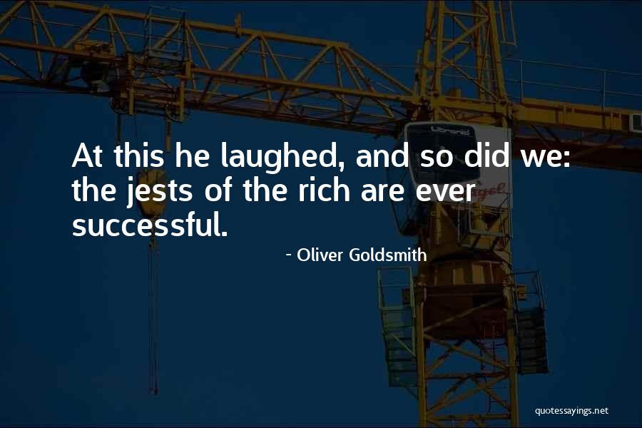 Laughed At Quotes By Oliver Goldsmith Laughed At Quotes By Oliver Goldsmith