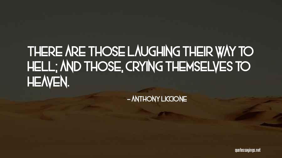 Laughing And Crying Quotes By Anthony Liccione Laughing And Crying Quotes By Anthony Liccione