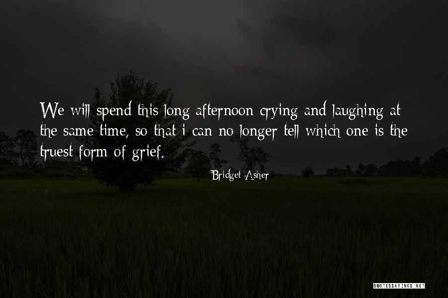 Laughing And Crying Quotes By Bridget Asher