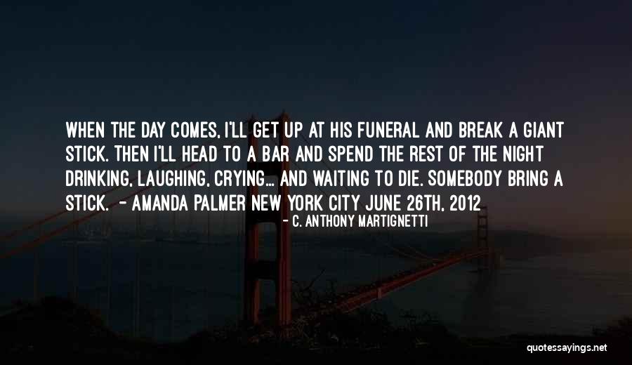 Laughing And Crying Quotes By C. Anthony Martignetti